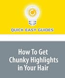 How To Get Chunky Highlights in Your Hair