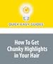 How To Get Chunky Highlights in Your Hair