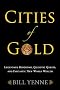 Cities of Gold: Obsession, Quixotic Quests, and Fantastic New World Wealth