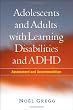 Adolescents and Adults with Learning Disabilities and ADHD: Assessment and Accommodation