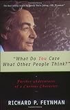 "What Do You Care What Other People Think?": Further Adventures of a Curious Character