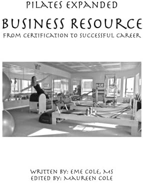 Pilates Expanded Business Resource: from certification to successful career