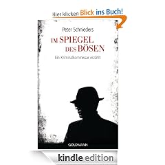 Im Spiegel des Bösen: Ein Kriminalkommissar erzählt