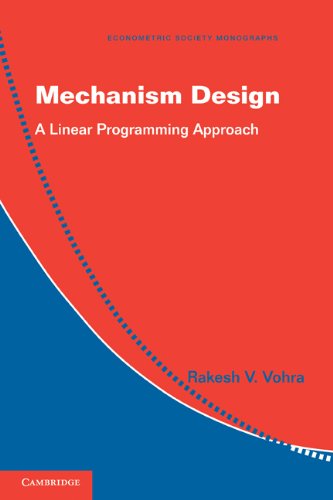 Mechanism Design: A Linear Programming Approach (Econometric Society Monographs)