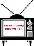 Amos & Andy - Income Tax Amos & Andy - Income Tax