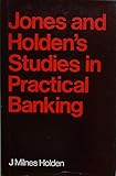 Jones and Holden's studies in practical banking
