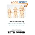 Small is the New Big: And 183 Other Riffs, Rants and Remarkable Business Ideas