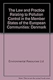 The law and practice relating to pollution control in Denmark