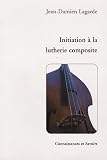Revue Connaissances et Savoirs  / Initiation à la lutherie composite