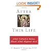 After This Life: What Catholics Believe About What Happens Next