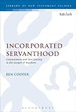 Incorporated servanthood : commitment and discipleship in the Gospel of Matthew