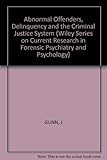Abnormal offenders, delinquency, and the criminal justice system