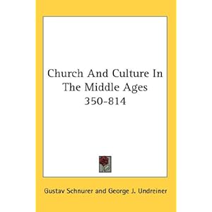 【クリックでお店のこの商品のページへ】Church and Culture in the Middle Ages 350-814： Gustav Schnurer， George J. Undreiner： 洋書