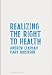 Realizing the Right to Health: Swiss Human Rights Book Vol. 3
