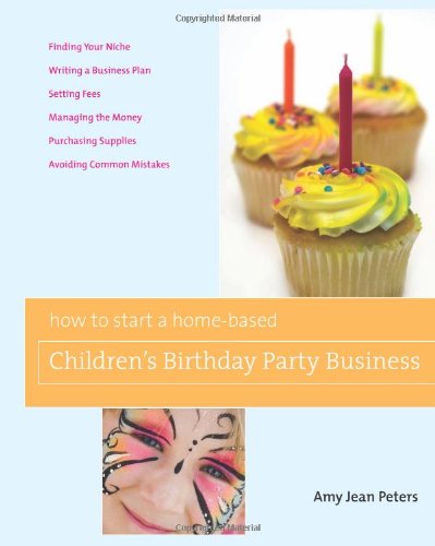 How to Start a Home-Based Children's Birthday 