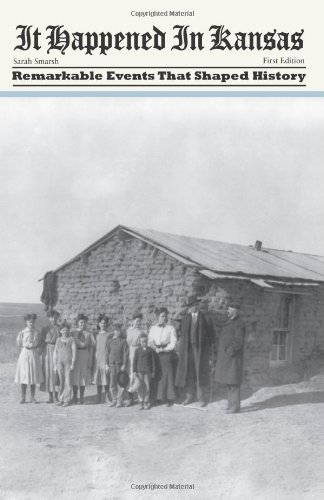 It Happened in Kansas: Remarkable Events that Shaped History (It Happened In Series)