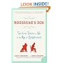 Rousseau's Dog: Two Great Thinkers at War in the Age of Enlightenment (P.S.)
