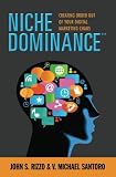 Niche Dominance: Creating Order Out of Your Digital Marketing Chaos