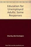 Education for the adult unemployed : some responses