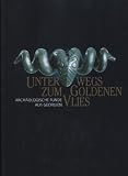 Produkt-Bild: unterwegs zum goldenen vlies. arch&auml;ologische funde aus georgien