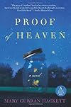 Proof of Heaven: A Novel