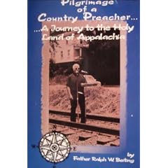 Pilgrimage of a Country Preacher...A Journey to the Holy Land of Appalachia
