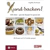 Xund backen!: S��e Ideen - gesunde Rezepte f�r das ganze Jahr. Auch f�r Diabetiker geeignet