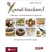 Xund backen!: S��e Ideen - gesunde Rezepte f�r das ganze Jahr. Auch f�r Diabetiker geeignet