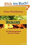Holzrausch: Der Bioenergieboom und seine Folgen