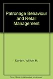 Patronage behavior and retail management