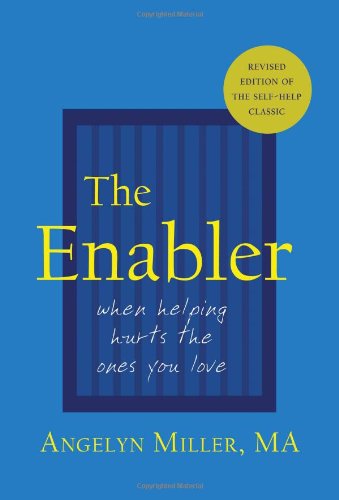 The Enabler: When Helping Hurts the Ones You Love 41USR08CSkL The Enabler: When Helping Hurts the Ones You Love