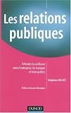 Les relations publiques : Refonder la confiance entre l'entreprise, les marques et leurs publics