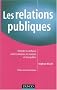 Les relations publiques : Refonder la confiance entre l'entreprise, les marques et leurs publics
