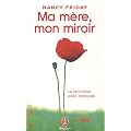 Ma m�re, mon miroir