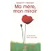 Ma m�re, mon miroir