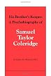 His Brother's Keeper: A Psychobiography of Samuel Taylor Coleridge