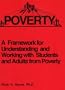 Poverty, A Framework for Understanding and Working with Students and Adults from Poverty