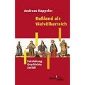 Ru�land als Vielv�lkerreich: Entstehung - Geschichte - Zerfall
