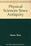 The Physical sciences since antiquity