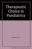 The therapeutic choice in paediatrics : based on a symposium organized by the Association of Medical Advisers in the Pharmaceutical Industry and the British Paediatric Association