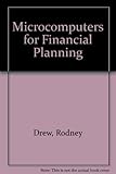 Microcomputers for financial planning
