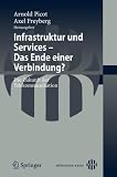 Infrastruktur und Services - Das Ende einer Verbindung?: Die Zukunft der Telekommunikation (German Edition)