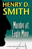 Murder at Eagle Mine: A Josh Draper Mystery image