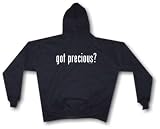 got precious ? Mens Hoodie Sweat Shirt Small thru 4XL