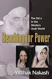 Reaching for Power: The Shia in the Modern Arab World