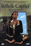 La Belle Captive ( Franz�sische Fassung ) - Daniel Mesguich; Gabrielle Lazure; Cyrielle Claire; Daniel Emilfork; Roland Dubillard; Fran�ois Chaumette