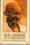 M. K. Gandhi : An Autobiography Or The Story Of My Experiments With Truth