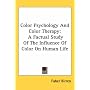Color Psychology And Color Therapy: A Factual Study Of The Influence Of Color On Human Life