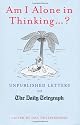 Am I Alone in Thinking...?: Unpublished Letters to the Editor (Daily Telegraph)