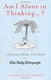 I could go on-- : unpublished letters to the Daily Telegraph